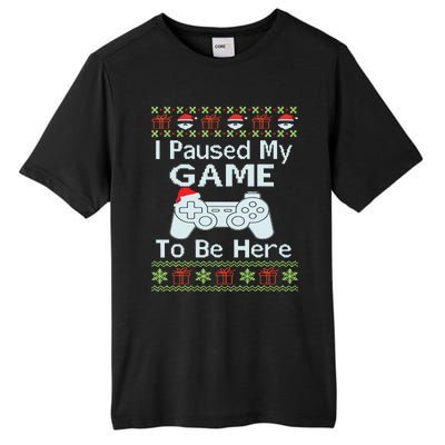 I Paused My Game To Be Here Ugly Sweater Funny Christmas Tall Fusion ChromaSoft Performance T-Shirt