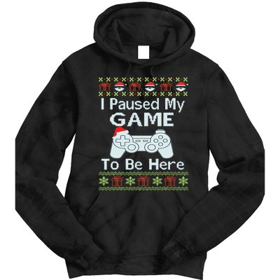 I Paused My Game To Be Here Ugly Sweater Funny Christmas Tie Dye Hoodie