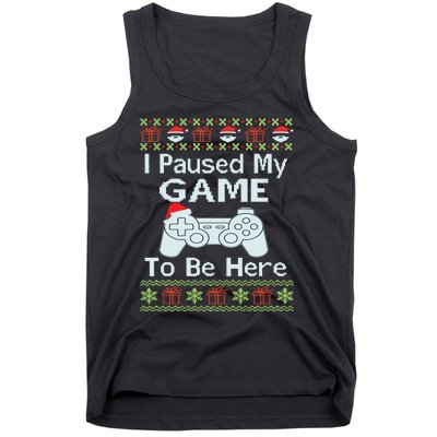 I Paused My Game To Be Here Ugly Sweater Funny Christmas Tank Top