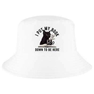 I Put My Book Down To Be Here Bookworm Reader Love Reading Cool Comfort Performance Bucket Hat