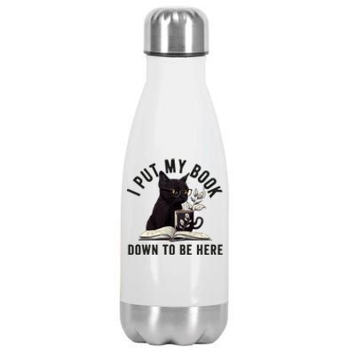 I Put My Book Down To Be Here Bookworm Reader Love Reading Stainless Steel Insulated Water Bottle