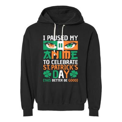 I Paused My Anime To Celebrate St Patricks Day Funny Anime Garment-Dyed Fleece Hoodie