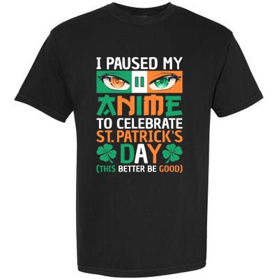 I Paused My Anime To Celebrate St Patricks Day Funny Anime Garment-Dyed Heavyweight T-Shirt