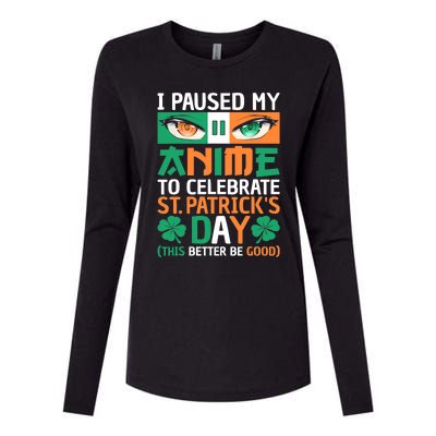 I Paused My Anime To Celebrate St Patricks Day Funny Anime Womens Cotton Relaxed Long Sleeve T-Shirt