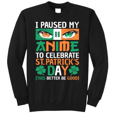 I Paused My Anime To Celebrate St Patricks Day Funny Anime Sweatshirt