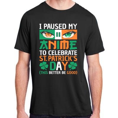 I Paused My Anime To Celebrate St Patricks Day Funny Anime Adult ChromaSoft Performance T-Shirt