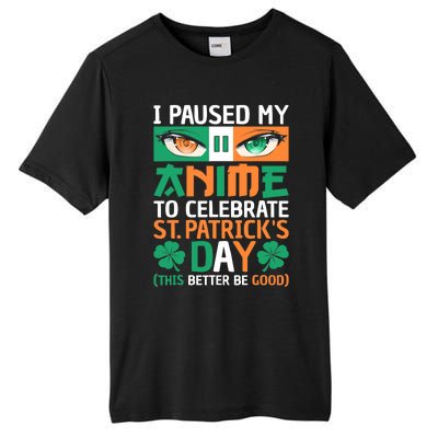 I Paused My Anime To Celebrate St Patricks Day Funny Anime Tall Fusion ChromaSoft Performance T-Shirt