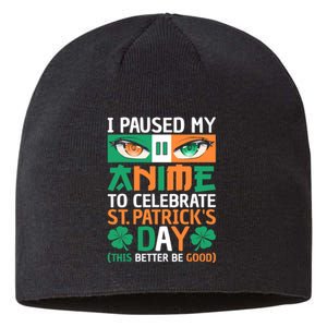 I Paused My Anime To Celebrate St Patricks Day Funny Anime Sustainable Beanie