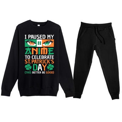 I Paused My Anime To Celebrate St Patricks Day Funny Anime Premium Crewneck Sweatsuit Set