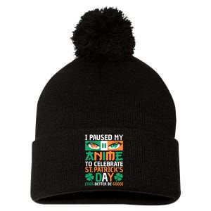 I Paused My Anime To Celebrate St Patricks Day Funny Anime Pom Pom 12in Knit Beanie