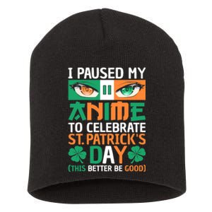 I Paused My Anime To Celebrate St Patricks Day Funny Anime Short Acrylic Beanie