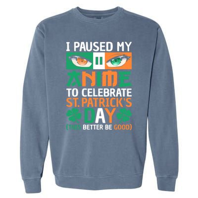 I Paused My Anime To Celebrate St Patricks Day Funny Anime Garment-Dyed Sweatshirt