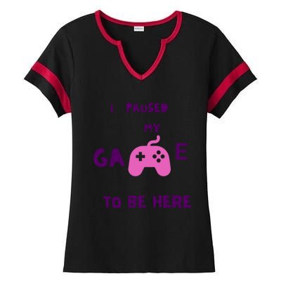 I Paused My Game To Be Here Video Games Lovers Gaming Fan Gift Ladies Halftime Notch Neck Tee