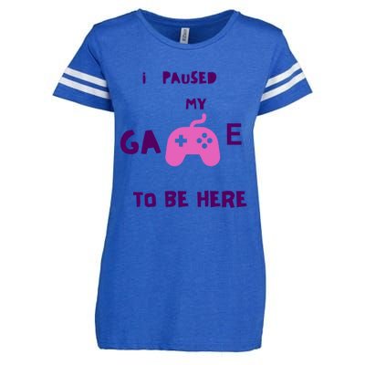 I Paused My Game To Be Here Video Games Lovers Gaming Fan Gift Enza Ladies Jersey Football T-Shirt