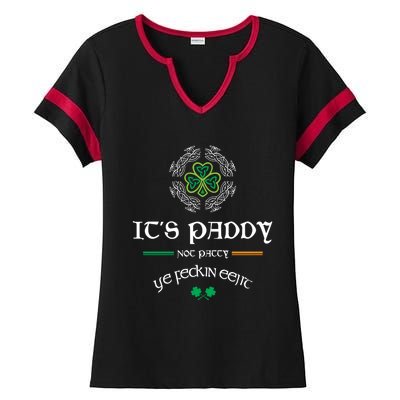 It's Paddy Not Patty Ye Feckin Eejit Cute Gift St Patricks Day Gift Funny Gift Ladies Halftime Notch Neck Tee