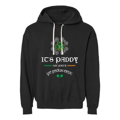 It's Paddy Not Patty Ye Feckin Eejit Cute Gift St Patricks Day Gift Funny Gift Garment-Dyed Fleece Hoodie