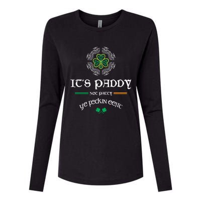 It's Paddy Not Patty Ye Feckin Eejit Cute Gift St Patricks Day Gift Funny Gift Womens Cotton Relaxed Long Sleeve T-Shirt