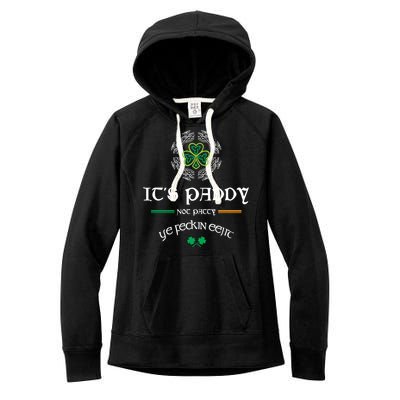 It's Paddy Not Patty Ye Feckin Eejit Cute Gift St Patricks Day Gift Funny Gift Women's Fleece Hoodie