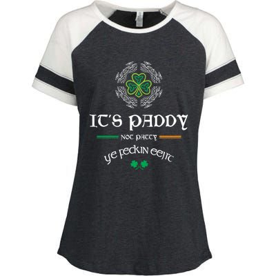 It's Paddy Not Patty Ye Feckin Eejit Cute Gift St Patricks Day Gift Funny Gift Enza Ladies Jersey Colorblock Tee