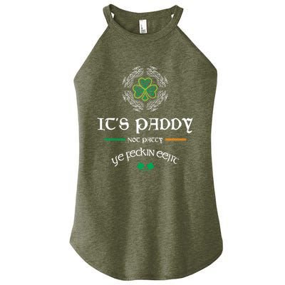 It's Paddy Not Patty Ye Feckin Eejit Cute Gift St Patricks Day Gift Funny Gift Women's Perfect Tri Rocker Tank