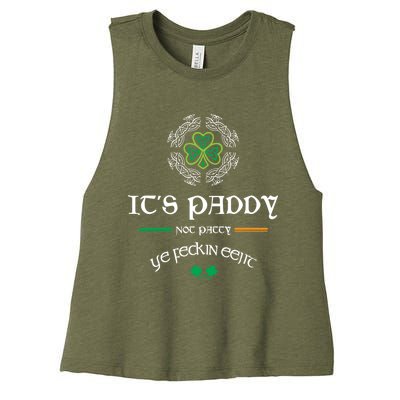 It's Paddy Not Patty Ye Feckin Eejit Cute Gift St Patricks Day Gift Funny Gift Women's Racerback Cropped Tank