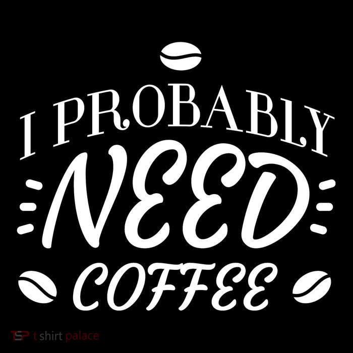I Probably Need Coffee Backpack