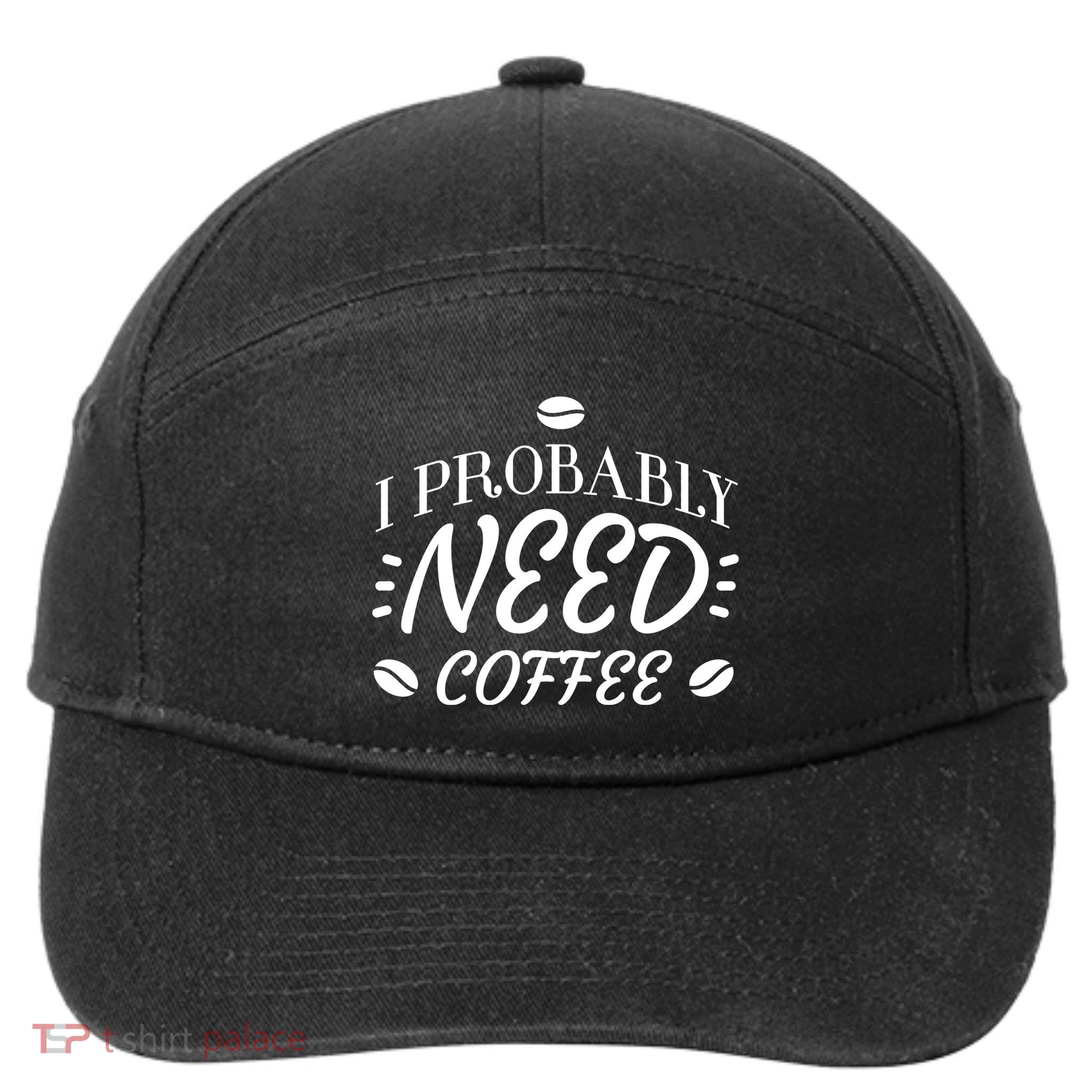 I Probably Need Coffee 7-Panel Snapback Hat
