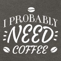 I Probably Need Coffee Cotton Canvas Backpack