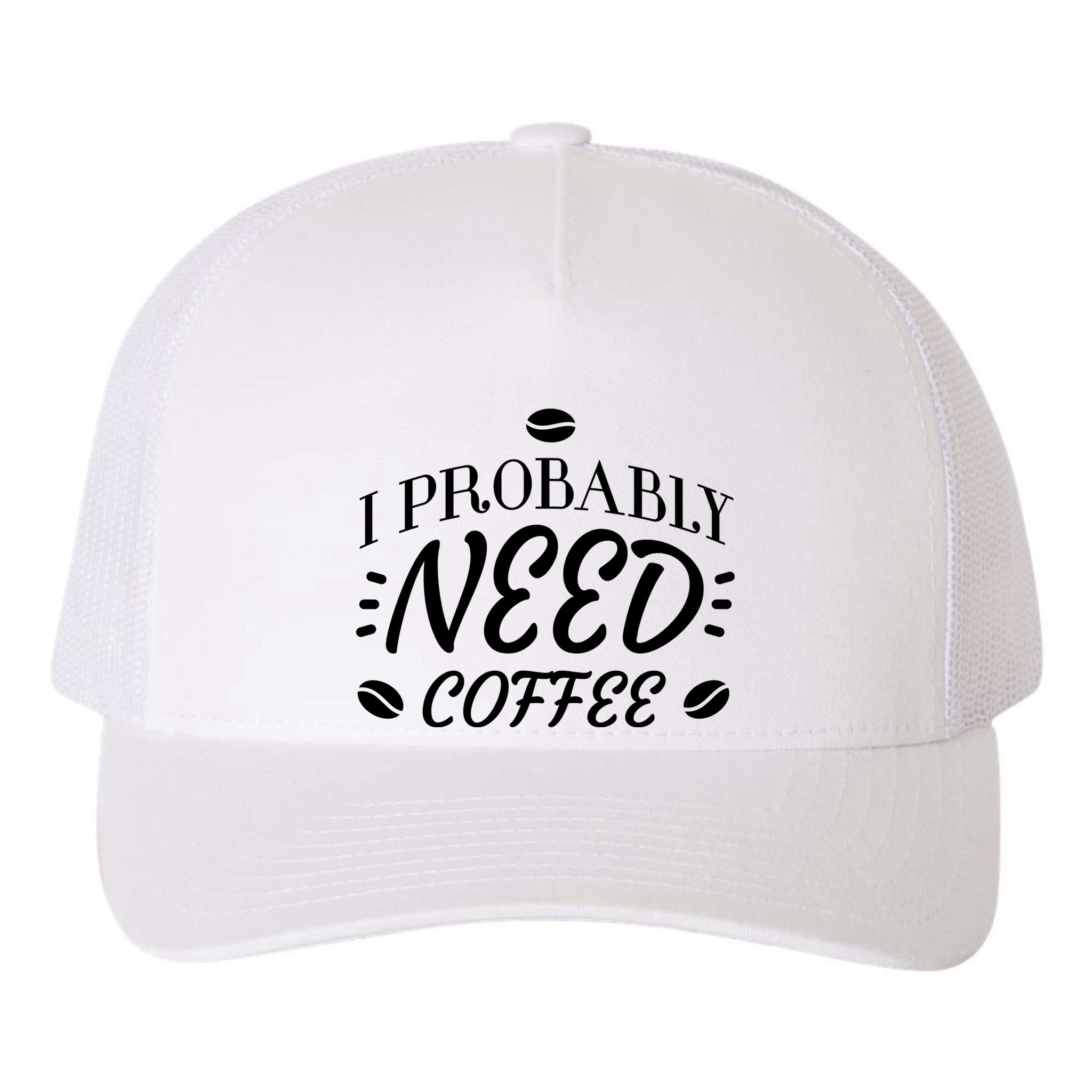I Probably Need Coffee Yupoong Adult 5-Panel Trucker Hat