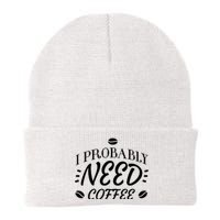 I Probably Need Coffee Knit Cap Winter Beanie