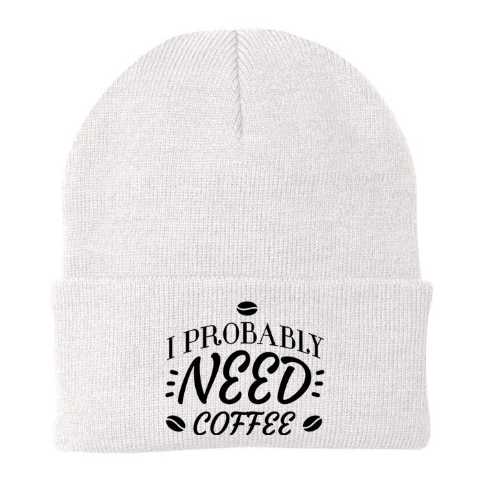 I Probably Need Coffee Knit Cap Winter Beanie