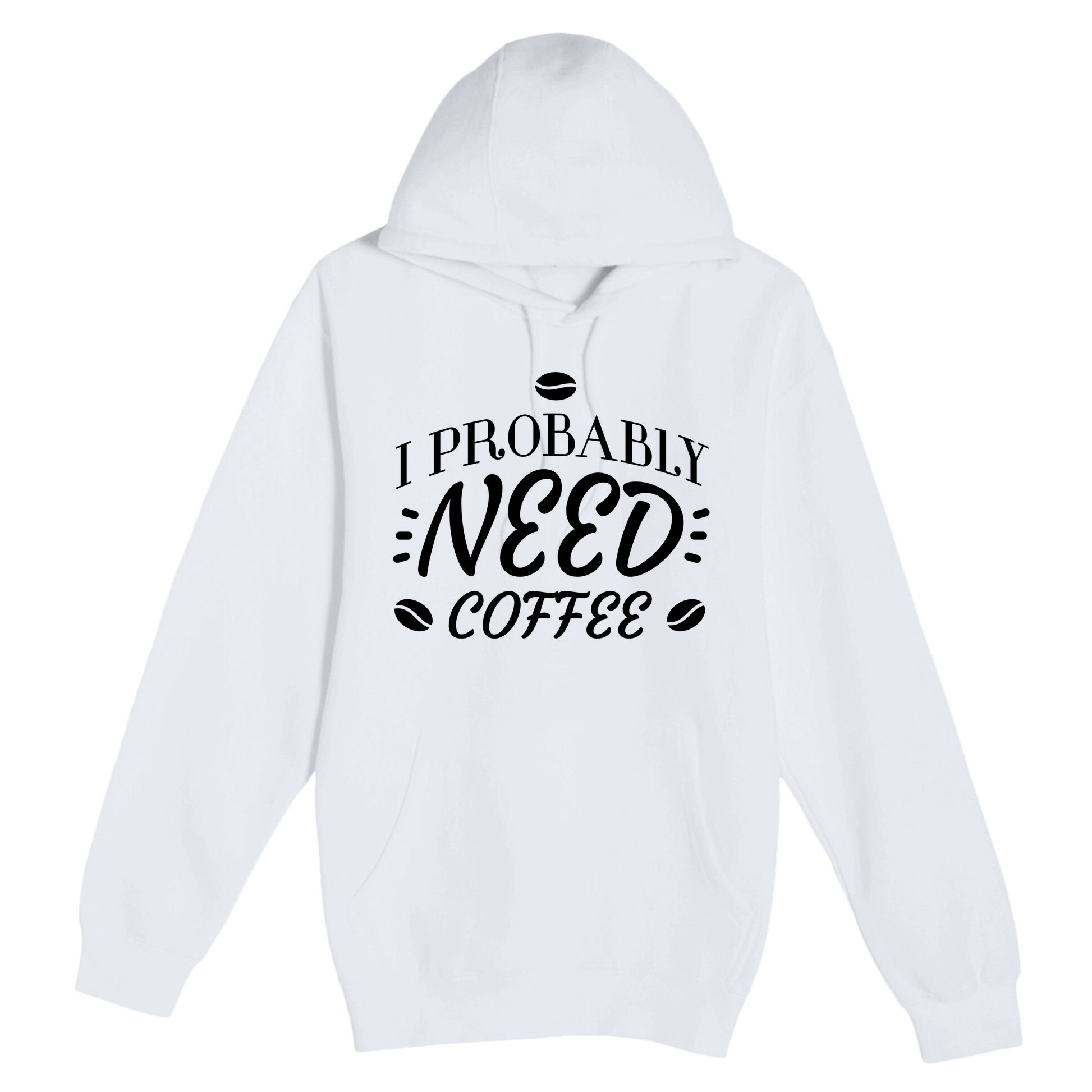 I Probably Need Coffee Premium Pullover Hoodie
