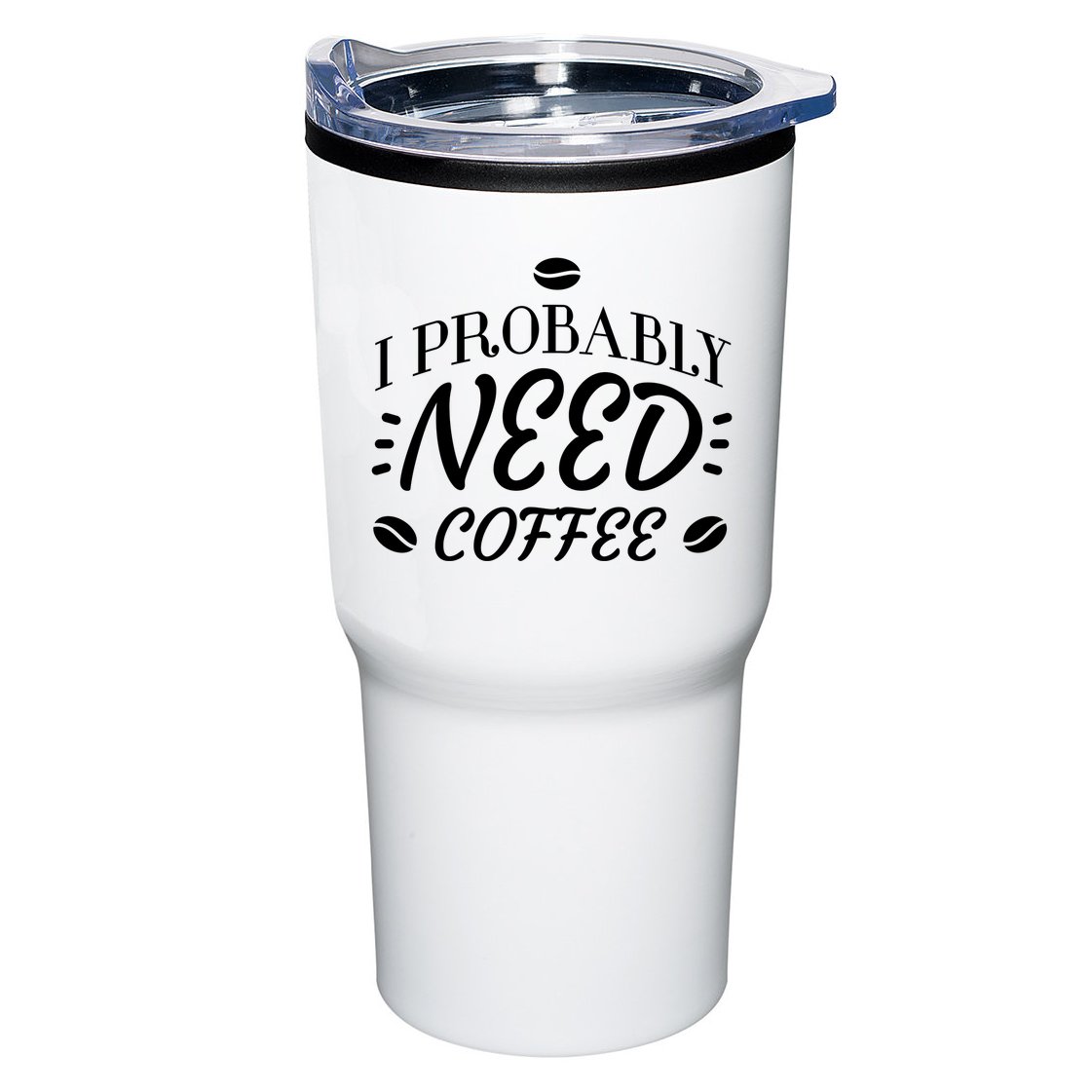 I Probably Need Coffee Tumbler