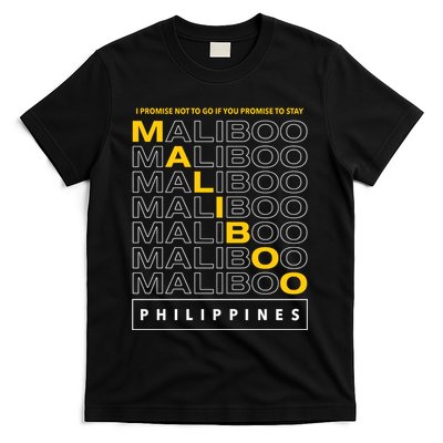 I Promise Not To Go If You Promise To Stay Maliboo T-Shirt