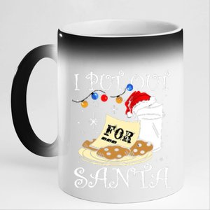 I Put Out For Santa Milk And Cookies Christmas Funny Sarcasm 11oz Black Color Changing Mug