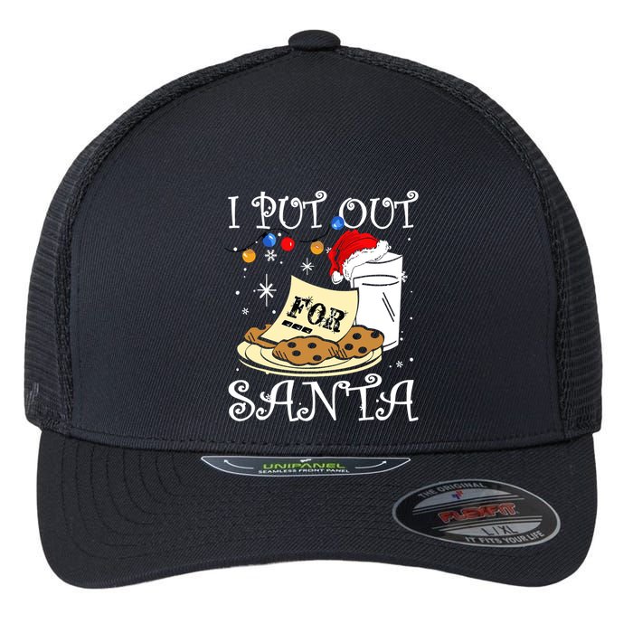 I Put Out For Santa Milk And Cookies Christmas Funny Sarcasm Flexfit Unipanel Trucker Cap