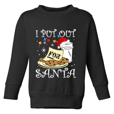 I Put Out For Santa Milk And Cookies Christmas Funny Sarcasm Toddler Sweatshirt