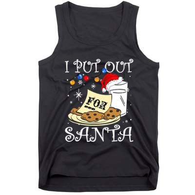 I Put Out For Santa Milk And Cookies Christmas Funny Sarcasm Tank Top