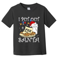 I Put Out For Santa Milk And Cookies Christmas Funny Sarcasm Toddler T-Shirt