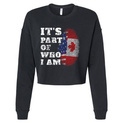 ItS Part Of Who I Am American And Canadian Mixed Heritage Cropped Pullover Crew