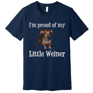 IM Proud Of My Little Weiner Funny Dachshund Dog Lover Premium T-Shirt