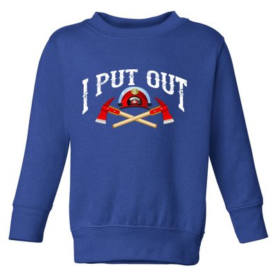 I Put Out Firefighter Cute Fire Fighters Heroes Funny Gift Toddler Sweatshirt