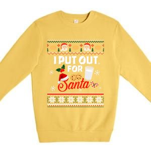 I Put Out For Santa Funny Christmas Cookies And Milk Ugly Funny Gift Premium Crewneck Sweatshirt