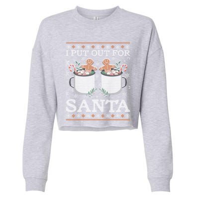 I Put Out For Santa Great Gift Cropped Pullover Crew