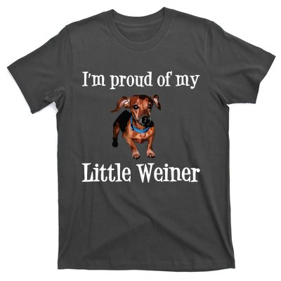 Im Proud Of My Little Weiner Funny Dachshund Dog Lover T-Shirt