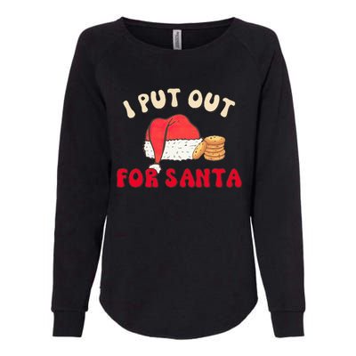 I Put Out For Santa Christmas Couple Womens California Wash Sweatshirt