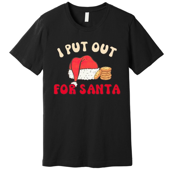 I Put Out For Santa Christmas Couple Premium T-Shirt