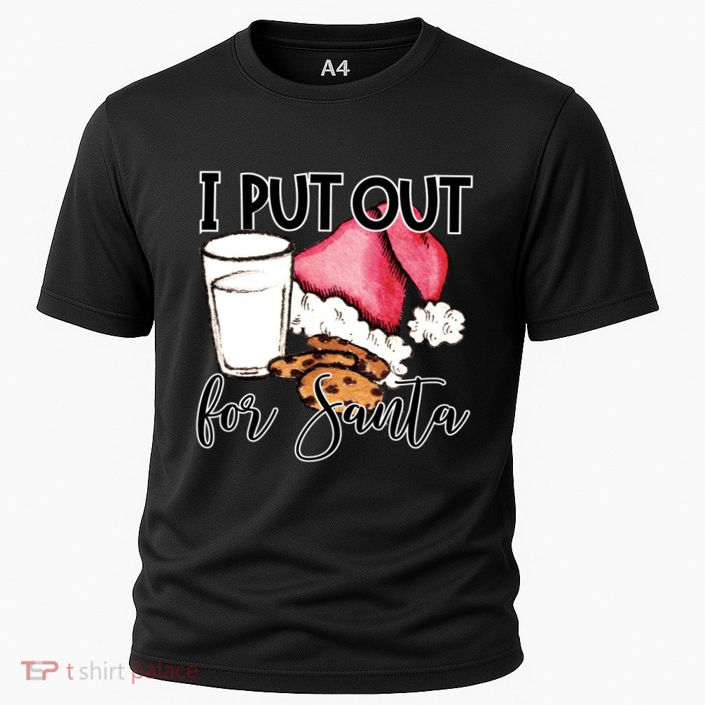I Put Out For Santa Cookies And Milk Gift Performance Shirt