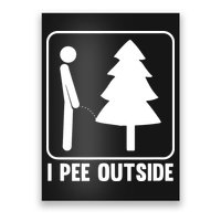 I Pee Outside Poster