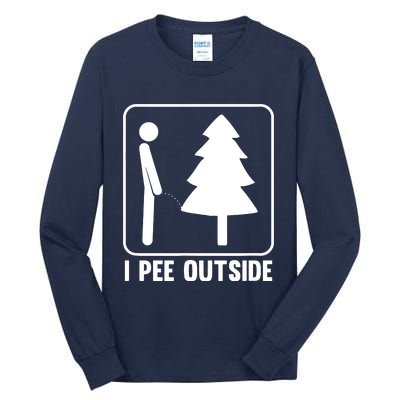 I Pee Outside Tall Long Sleeve T-Shirt